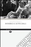 Intorno ai sette colli libro