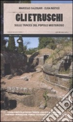 Gli etruschi. Sulle tracce del popolo misterioso libro