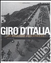 Giro d'Italia. Gli eroi della bicicletta. Ediz. illustrata libro di Ballestracci M. (cur.)