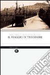 Il viaggio di Theodore libro