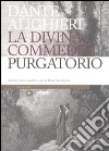 La Divina Commedia. Il purgatorio. Con note storico-mediche libro