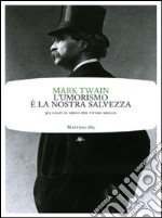 L'umorismo è la nostra salvezza. 365 colpi di genio per vivere meglio libro