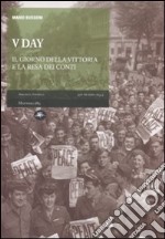 V day. Il giorno della vittoria e della resa dei conti libro