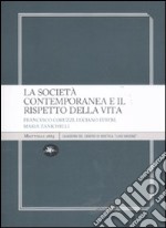 La società contemporanea e il rispetto della vita libro