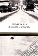 Il padre d'inverno libro