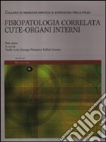 Fisiopatologia correlata cute-organi interni. Il linguaggio della pelle libro