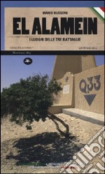 El Alamein. I luoghi delle tre battaglie libro