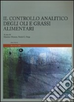 Il controllo analitico degli oli e grassi alimentari libro