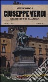 Giuseppe Verdi. I luoghi della vita e della musica. Ediz. illustrata libro di Baudinelli Riccardo