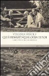 Qui è rimasto qualcosa di noi. Diario di viaggio in Gran Bretagna libro