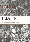 Iliade. Con note storico-mediche libro