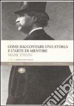 Come raccontare una storia e l'arte di mentire libro