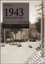 1943, i giorni più cupi. Dal 25 luglio all'8 settembre libro