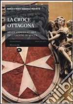 La croce ottagona. Mille anni di storia dell'ordine di Malta libro