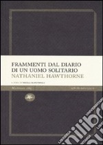 Frammenti dal diario di un uomo solitario libro