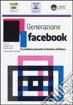 Generazione facebook. La condizione giovanile nel territorio di Fidenza libro