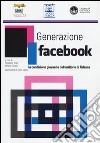 Generazione facebook. La condizione giovanile nel territorio di Fidenza libro