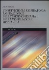 L'insufficienza respiratoria: basi razionali dell'ossigeno-terapia e della ventilazione meccanica libro di Petraglia Albino