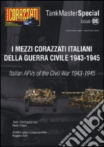 I mezzi corazzati italiani della guerra civile (1943-1945). Tank master special. Ediz. italiana e inglese. Vol. 5