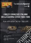 I mezzi corazzati italiani della guerra civile (1943-1945). Tank master special. Ediz. italiana e inglese. Vol. 5 libro