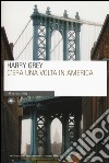 C'era una volta in America libro di Grey Harry Montefiori B. (cur.)