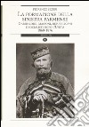 La formazione della sinistra parmense. Garibaldini, massoni, repubblicani e socialisti dopo l'unità. 1860-1876 libro