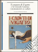 Il comune di Vigatto e la grande guerra: i monumenti ai caduti libro