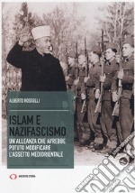 Islam e nazifascismo. Un'alleanza che avrebbe potuto modificare l'assetto mediorientale