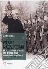 Islam e nazifascismo. Un'alleanza che avrebbe potuto modificare l'assetto mediorientale libro