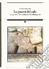 La guerra del sale tra agricoltori e salinari a Salsomaggiore libro