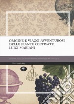 Origine e viaggi avventurosi delle piante coltivate libro