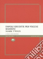 Favole erudite per vecchi e bambini libro