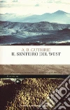 Il sentiero del West libro di Guthrie A. B. Manuppelli N. (cur.)