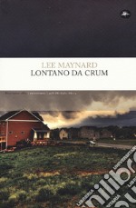 Lontano da Crum libro