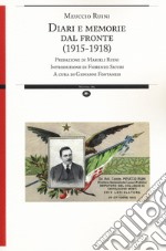 Diari e memorie dal fronte (1915-1918) libro