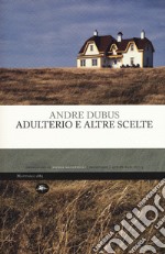 Adulterio e altre scelte libro