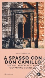 A spasso con Don Camillo. Guida al mondo piccolo di Giovannino Guareschi libro