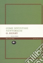 Come diventare newyorkesi libro