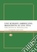 Uno schiavo americano. Resoconto di una vita libro