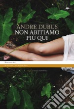 Non abitiamo più qui libro