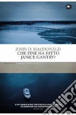 Che fine ha fatto Janice Gantry? libro