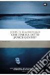 Che fine ha fatto Janice Gantry? libro di MacDonald John D.