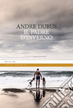 Il padre d'inverno. Ediz. integrale libro