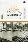 America America libro di Kazan Elia