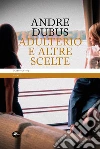 Adulterio e altre scelte libro