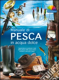 Manuale di pesca in acqua dolce