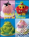 Dolci facili per le feste libro