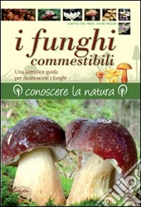 I funghi commestibili