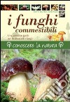 I funghi commestibili libro