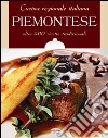 Cucina regionale italiana. Piemontese libro